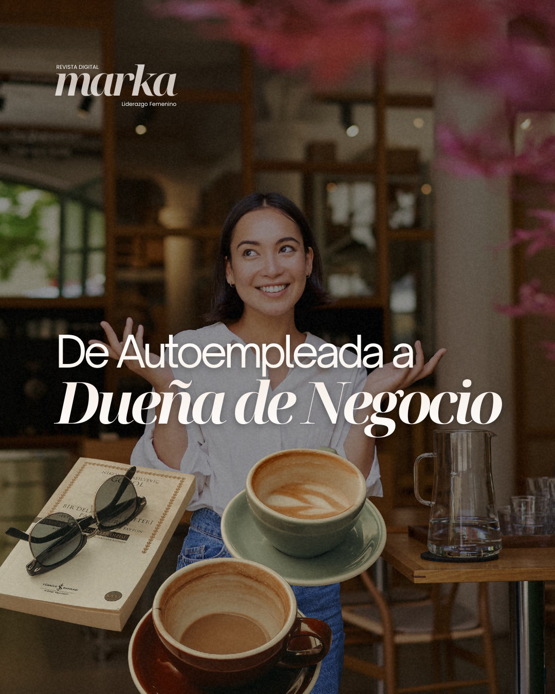 De Autoempleada a Dueña de Negocio: El salto hacia la verdadera libertad empresarial