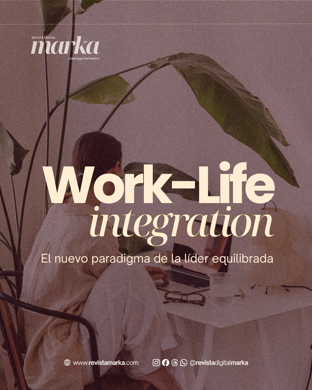 Work-Life Integration: El nuevo paradigma de la líder equilibrada.